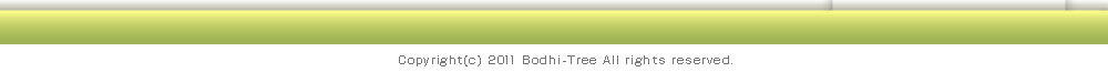 Copyright(c) 2011 Bodhi-Tree All rights reserved.